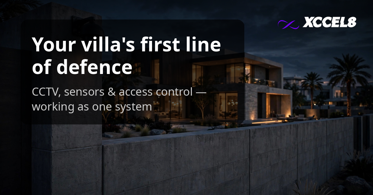 Villa perimeter security in Dubai: CCTV, sensors and access control that actually work together